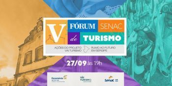 V Fórum de Turismo reunirá o trade para debater sobre o Vai Turismo em Sergipe