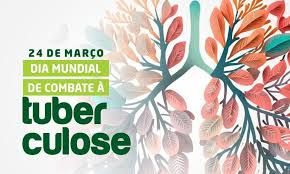 DIA MUNDIAL DA TUBERCULOSE